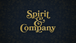 Gold 'Spirit & Company' text on a dark textured background